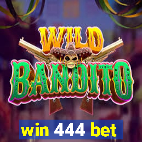 win 444 bet